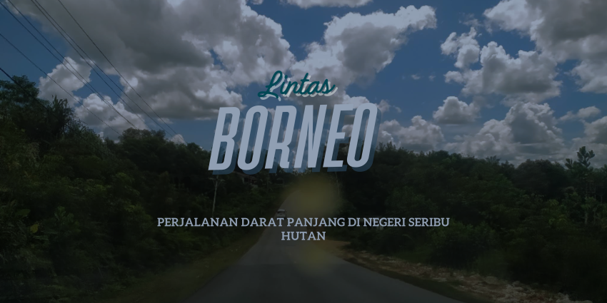 jalan lintas borneo - lintas kalimantan